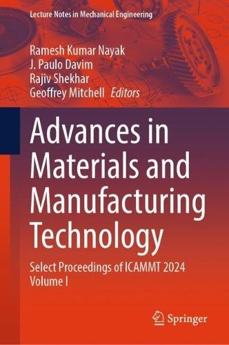Advances in Materials and Manufacturing Technology: Select Proceedings of ICAMMT 2024 Volume I