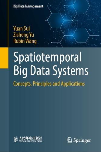 Spatiotemporal Big Data Systems: Concepts, Principles and Applications