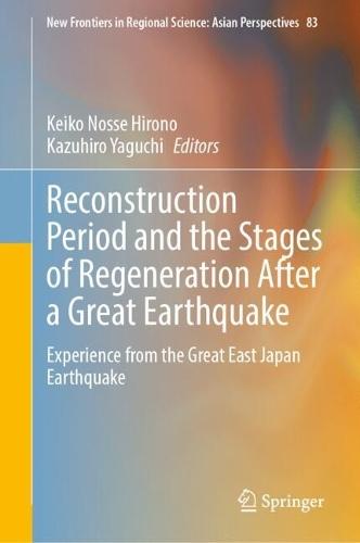 Reconstruction Period and the Stages of Regeneration After a Great Earthquake: Experience from the Great East Japan Earthquake