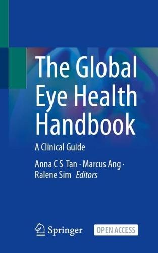 The Global Eye Health Handbook: A Clinical Guide
