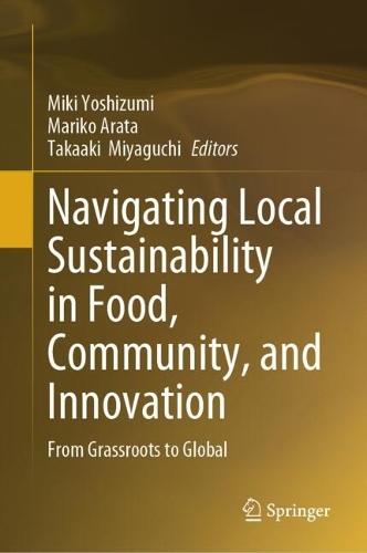 Navigating Local Sustainability in Food, Community, and Innovation: From Grassroots to Global