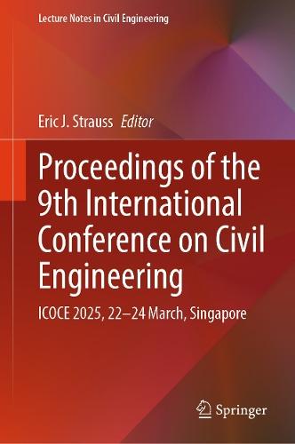 Proceedings of the 9th International Conference on Civil Engineering: ICOCE 2025, 22–24 March, Singapore