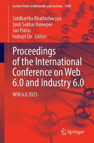 Proceedings of the International Conference on Web 6.0 and Industry 6.0: WIN 6.0 2025