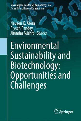Environmental Sustainability and Biotechnology: Opportunities and Challenges