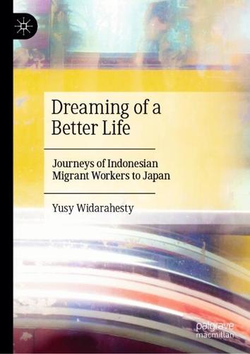 Dreaming of a Better Life: Journeys of Indonesian Migrant Workers to Japan