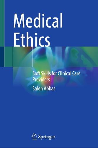 Medical Ethics: Soft Skills for Clinical Care Providers