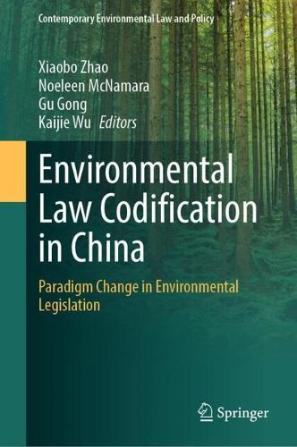 Environmental Law Codification in China: Paradigm Change in Environmental Legislation