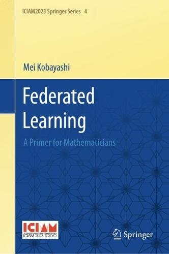 Federated Learning: A Primer for Mathematicians