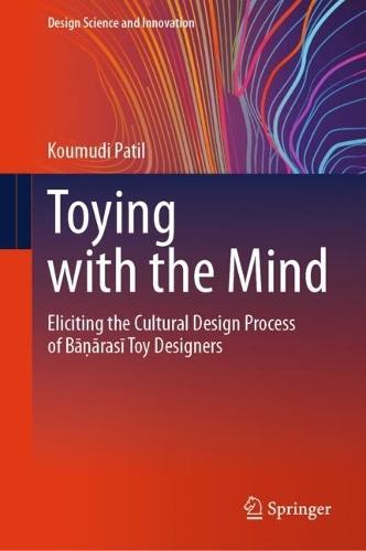 Toying with the Mind: Eliciting the Cultural Design Process of Bāṇārasī Toy Designers