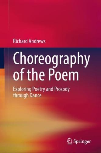 Choreography of the Poem: Exploring Poetry and Prosody through Dance
