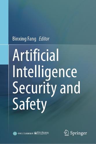 Artificial Intelligence Security and Safety
