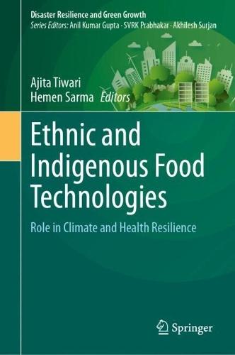 Ethnic and Indigenous Food Technologies: Role in Climate and Health Resilience