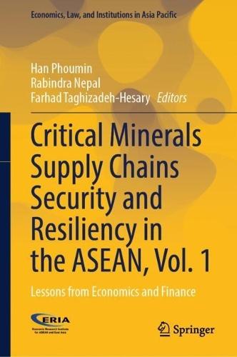 Critical Minerals Supply Chains Security and Resiliency in the ASEAN, Vol. 1: Lessons from Economics and Finance