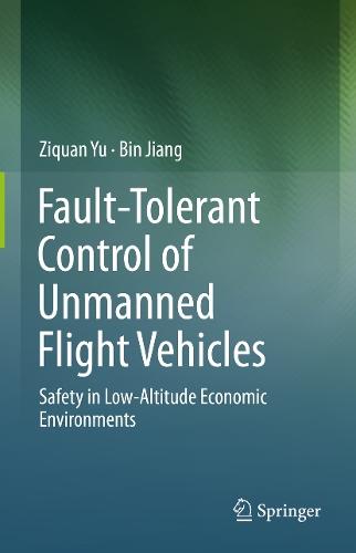 Fault-Tolerant Control of Unmanned Flight Vehicles: Safety in Low-Altitude Economic Environments
