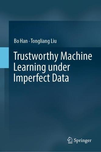 Trustworthy Machine Learning under Imperfect Data