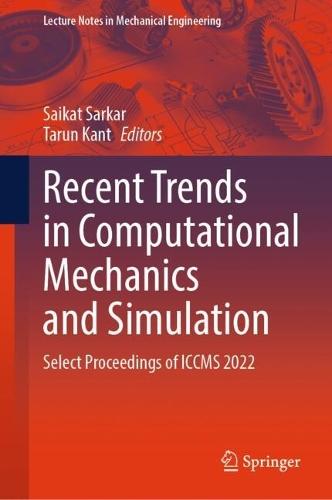 Recent Trends in Computational Mechanics and Simulation: Select Proceedings of ICCMS 2022