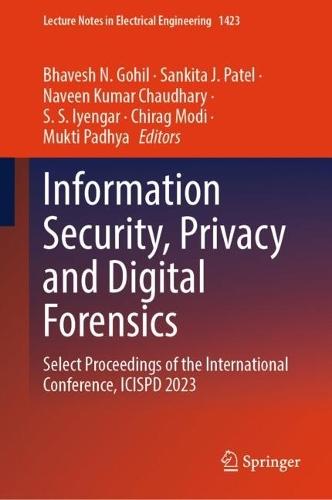 Information Security, Privacy and Digital Forensics: Select Proceedings of the International Conference, ICISPD 2023