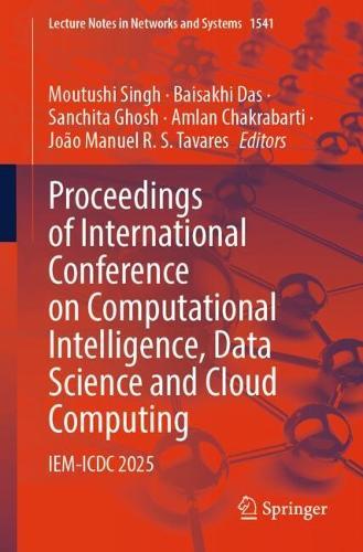 Proceedings of International Conference on Computational Intelligence, Data Science and Cloud Computing: IEM-ICDC 2025