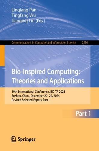 Bio-Inspired Computing: Theories and Applications: 19th International Conference, BIC-TA 2024, Suzhou, China, December 20–22, 2024, Revised Selected Papers, Part I