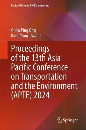 Proceedings of the 13th Asia Pacific Conference on Transportation and the Environment (APTE) 2024