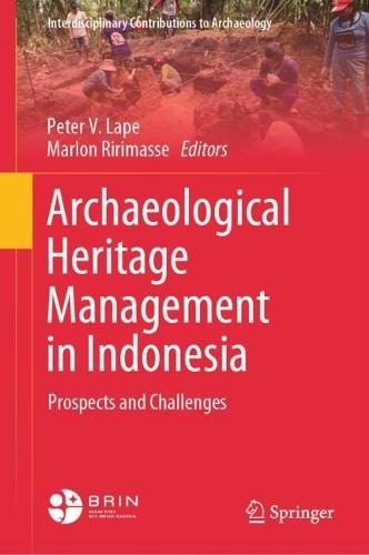 Archaeological Heritage Management in Indonesia: Prospects and Challenges