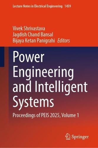 Power Engineering and Intelligent Systems: Proceedings of PEIS 2025, Volume 1