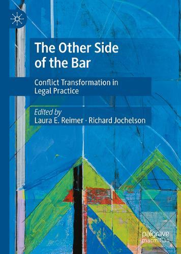 The Other Side of the Bar: Conflict Transformation in Legal Practice