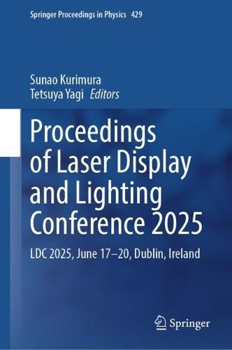 Proceedings of Laser Display and Lighting Conference 2025: LDC 2025, June 17--20, Dublin, Ireland