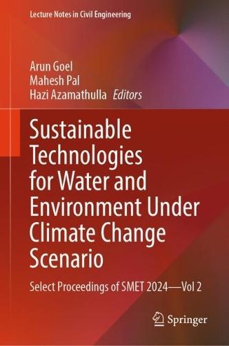 Sustainable Technologies for Water and Environment Under Climate Change Scenario: Select Proceedings of SMET 2024—Vol 2