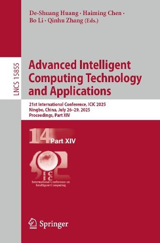 Advanced Intelligent Computing Technology and Applications: 21st International Conference, ICIC 2025, Ningbo, China, July 26–29, 2025, Proceedings, Part XIV