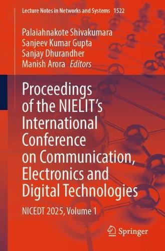 Proceedings of the NIELIT’s International Conference on Communication, Electronics and Digital Technologies: NICEDT 2025, Volume 1