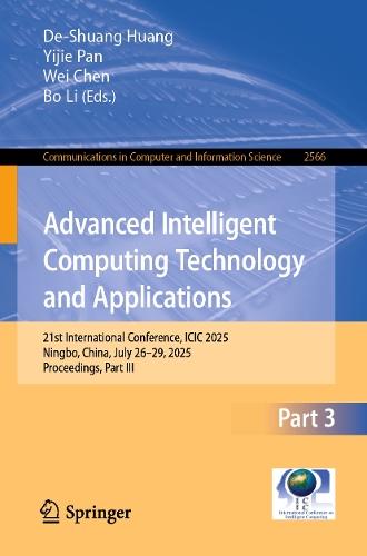 Advanced Intelligent Computing Technology and Applications: 21st International Conference, ICIC 2025, Ningbo, China, July 26–29, 2025, Proceedings, Part III
