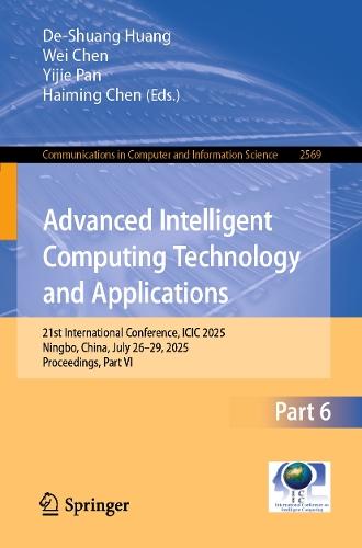 Advanced Intelligent Computing Technology and Applications: 21st International Conference, ICIC 2025, Ningbo, China, July 26–29, 2025, Proceedings, Part VI