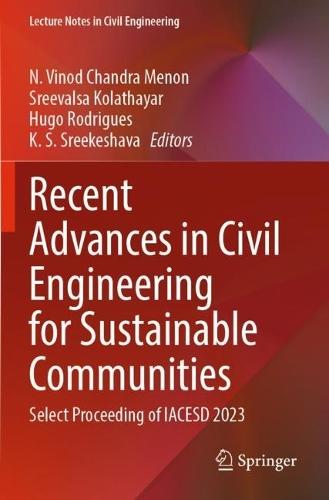 Recent Advances in Civil Engineering for Sustainable Communities: Select Proceeding of IACESD 2023