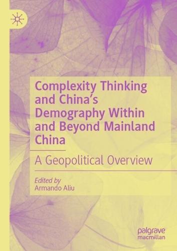 Complexity Thinking and China’s Demography Within and Beyond Mainland China: A Geopolitical Overview