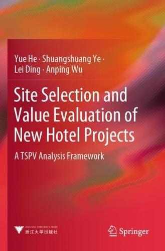Site Selection and Value Evaluation of New Hotel Projects: A TSPV Analysis Framework