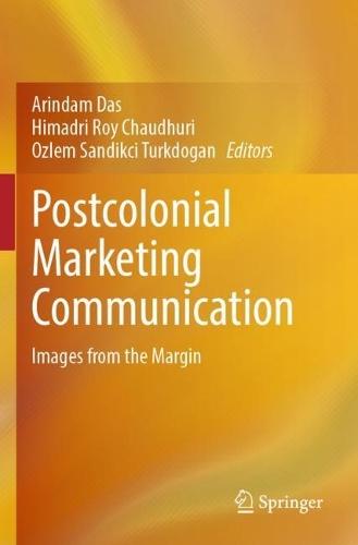 Postcolonial Marketing Communication: Images from the Margin
