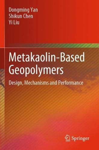 Metakaolin-Based Geopolymers: Design, Mechanisms and Performance