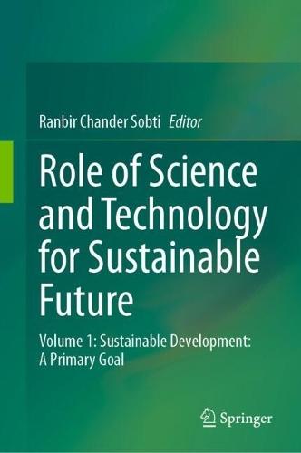 Role of Science and Technology for Sustainable Future: Volume 1: Sustainable Development: A Primary Goal