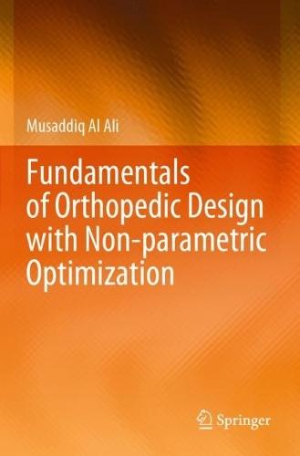Fundamentals of Orthopedic Design with Non-parametric Optimization