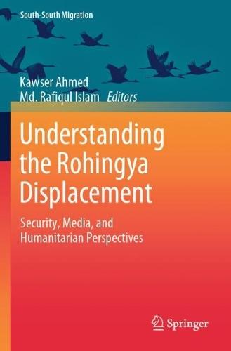 Understanding the Rohingya Displacement: Security, Media, and Humanitarian Perspectives