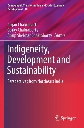 Indigeneity, Development and Sustainability: Perspectives from Northeast India
