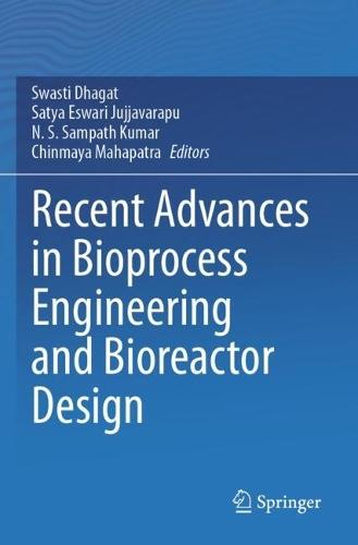 Recent Advances in Bioprocess Engineering and Bioreactor Design