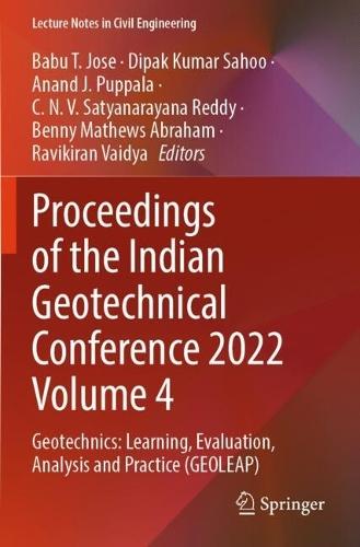 Proceedings of the Indian Geotechnical Conference 2022 Volume 4: Geotechnics: Learning, Evaluation, Analysis and Practice (GEOLEAP)