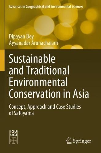 Sustainable and Traditional Environmental Conservation in Asia: Concept, Approach and Case Studies of Satoyama