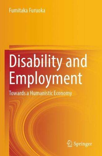 Disability and Employment: Towards a Humanistic Economy