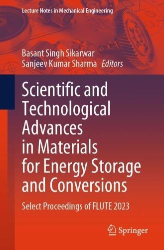 Scientific and Technological Advances in Materials for Energy Storage and Conversions: Select Proceedings of FLUTE 2023