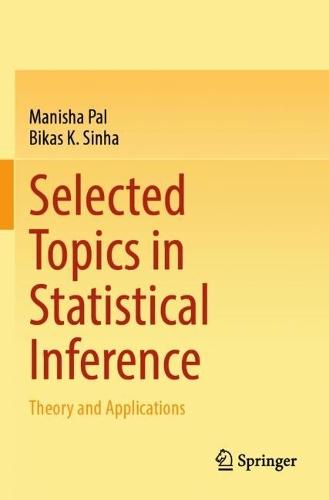 Selected Topics in Statistical Inference: Theory and Applications
