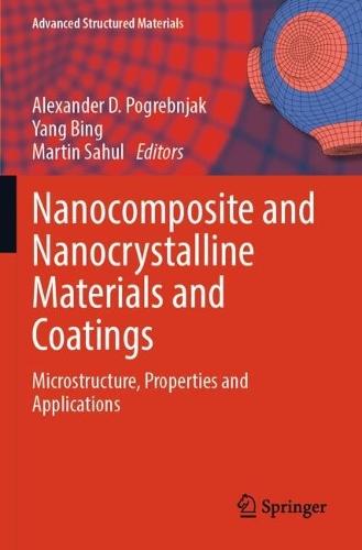 Nanocomposite and Nanocrystalline Materials and Coatings: Microstructure, Properties and Applications