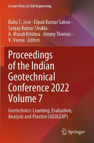Proceedings of the Indian Geotechnical Conference 2022 Volume 7: Geotechnics: Learning, Evaluation, Analysis and Practice (GEOLEAP)